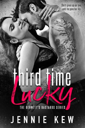 [The Bennett's Bastards Series 01] • Third Time Lucky (The Bennett's Bastards Series Book 1)